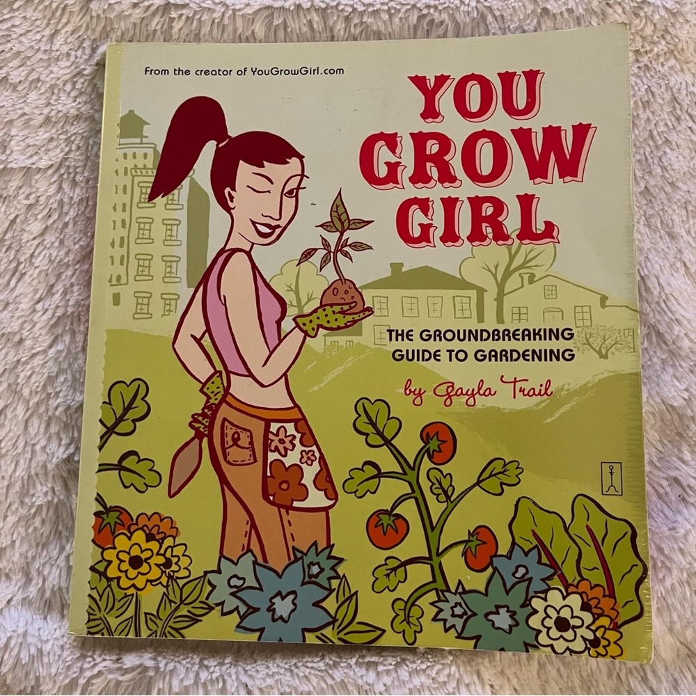 5/$25 You Grow Girl The Groundbreaking Guide to Gardening